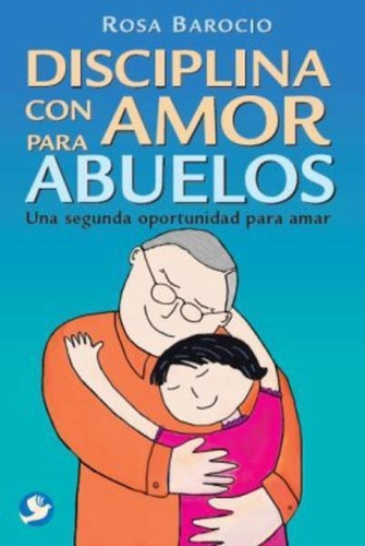 Libro Disciplina Con Amor Para Abuelos