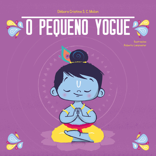 O Pequeno Yogue: Yoga Para Crianças, De Débora Cristina C. S. Molon. Editora Edipro, Capa Mole, Edição 1 Em Português, 2022