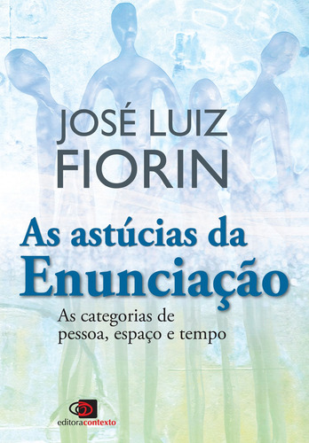 As astúcias da enunciação, de Fiorin, José Luiz. Editora Pinsky Ltda, capa mole em português, 2016