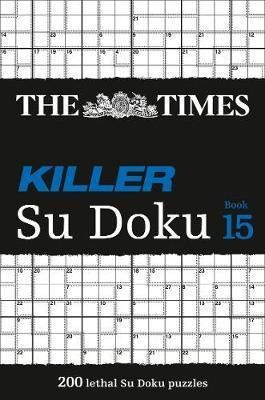 The Times Killer Su Doku Book 15  200 Challenging Puzzaqwe