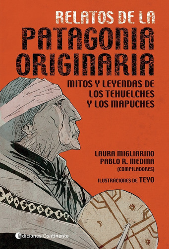 Relatos De La Patagonia Originaria . Mitos Y Leyendas