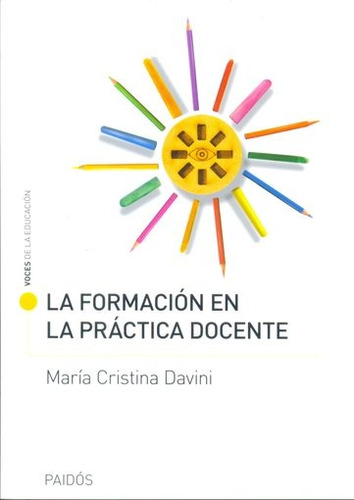 La Formación En La Práctica Docente - María Cristina Davini