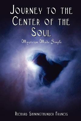 Libro Journey To The Center Of The Soul: Mysticism Made S...