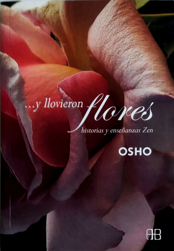 Y Llovieron Flores Historias Y Enseñanzas Zen Osho