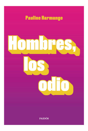 Hombres, Los Odio