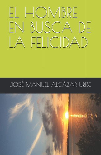 Libro: El Hombre En Busca De La Felicidad (spanish Edition)