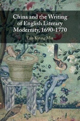 China And The Writing Of English Literary Modernity, 1690...