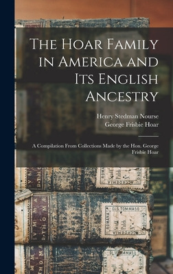 Libro The Hoar Family In America And Its English Ancestry...