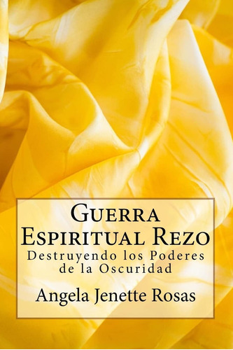 Libro Guerra Espiritual Rezo Destruyendo Los Poderes De La