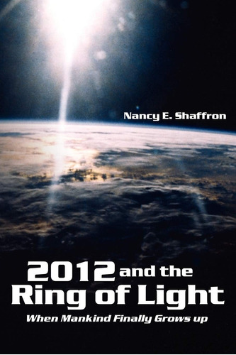 Libro: 2012 Y El Anillo De Cuando La Humanidad Finalmente Cr