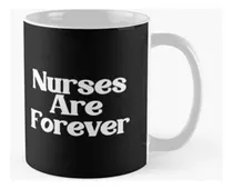 Comprar Taza Las Enfermeras Son Para Siempre Calidad Premium
