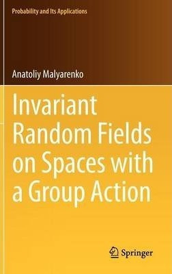 Invariant Random Fields On Spaces With A Group Action - A...