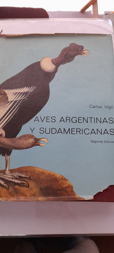 Aves Argentinas Y Sudamericanas De Carlos Vigil (usado)