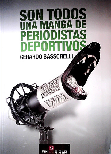 Son Todos Una Manga De Periodistas Deportivos - Bassorelli 