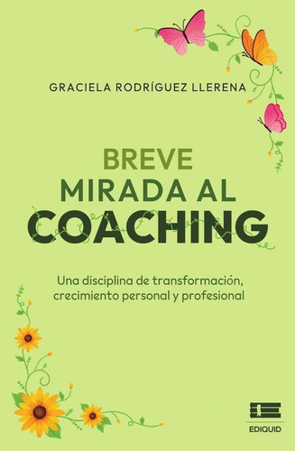 Breve mirada al coaching, de Graciela Rodríguez Llerena. Editorial Ediquid, tapa blanda en español, 2023