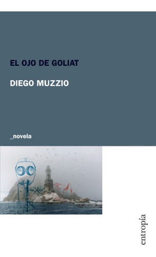 El Ojo De Goliat - Muzzio Diego (libro) - Nuevo