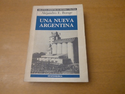 Alejandro Bunge. Una Nueva Argentina