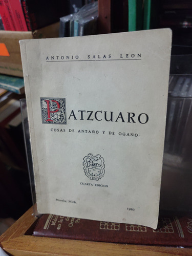 Pátzcuaro, Cosas De Antaño Y De Ocaño (Usado)