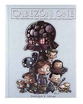 Cabezón One - Una Historia De Los Cabezones De Las Galaxias