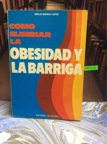 Cómo Eliminar La Obesidad Y La Barriga - Emilio García