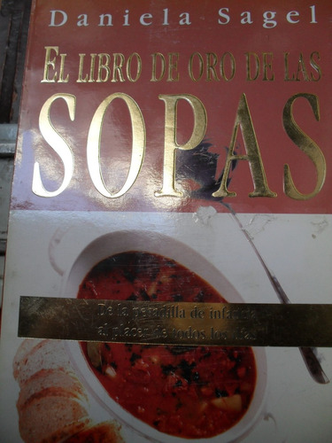 El Libro De Oro De Las Sopas - Daniela Sagel