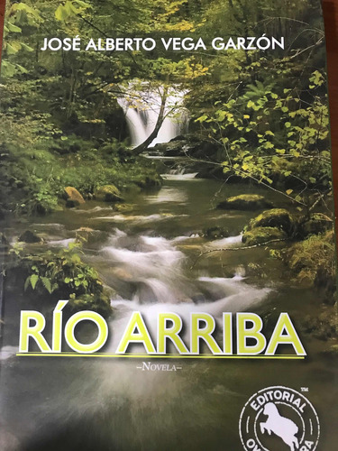 Libro Fisico Rio Arriba  Jose Alberto Vega Garzon