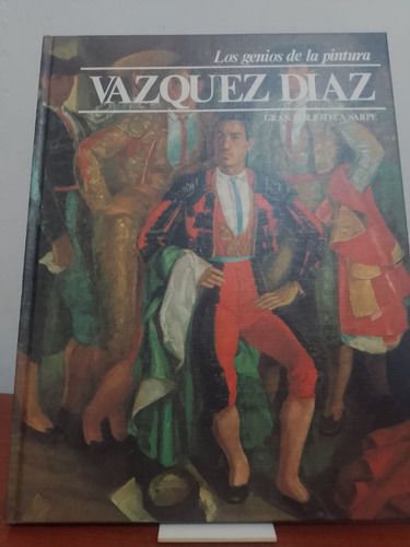 Vazquez Diaz - Los Genios De La Pintura - Sarpe