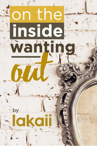 Libro:  On The Inside Wanting Out
