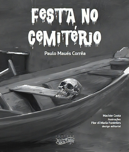 Festa No Cemiterio, De Ilustrações: Maciste Costa. Editora Paka-tatu Em Português
