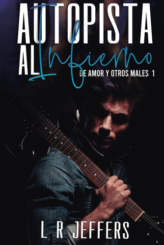 Libro: Autopista Al Infierno (de Amor Y Otros Males) (spanis