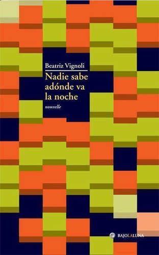 Nadie Sabe Adonde Va La Noche - Vignoli, Beatriz