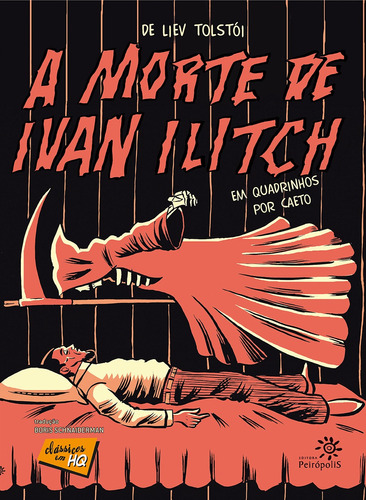A morte de Ivan Ilitch em quadrinhos, de León Tolstói. Série Clássicos em HQ Editora Peirópolis Ltda, capa mole em português, 2014