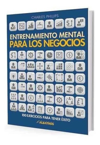 Entrenamiento Mental Para Los Negocios - Phillips Charles (l