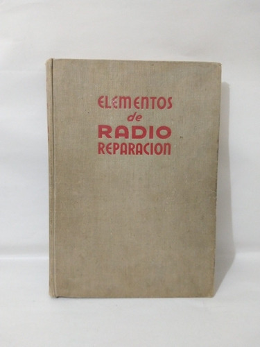 Elementos De Radiorreparación William Marcus Y Alex Levy