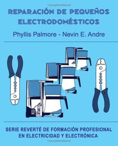 Reparacion De Peque¤os Electrodomesticos, De Phyllis Palmore. Editorial Reverté, Tapa Blanda En Español