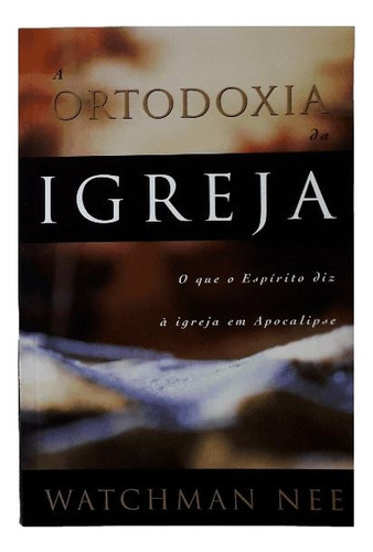 A Fé Cristã Normal + A Ortodoxia Da Igreja | Watchman Nee