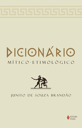 Dicionário Mítico-Etimológico: Volume Único, de Brandão, Junito de Souza. Editora Vozes Ltda., capa mole em português, 2014