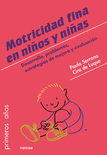 Motricidad Fina En Niños Y Niñas De 0 A 6 Años,la - Serrano,