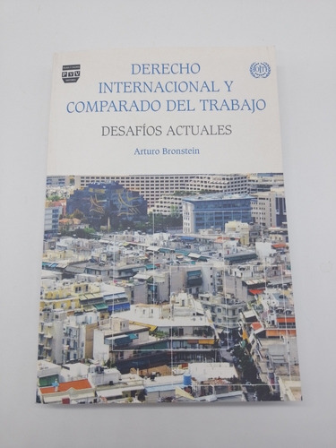 Derecho Internacional Y Comparado Del Trabajo Bronstein