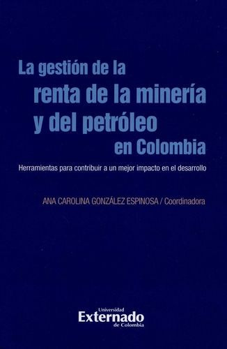 Libro Gestión De La Renta De La Minería Y Del Petróleo En C