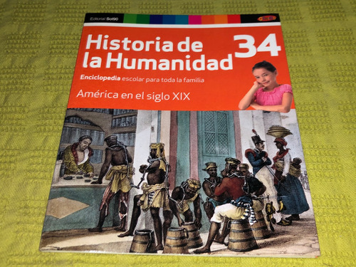 Historia De La Humanidad N° 34/ América S. Xix - Genios (Usado)