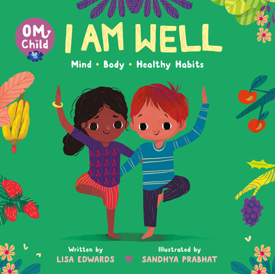 Libro Om Child: I Am Well: Mind, Body, And Healthy Habits...