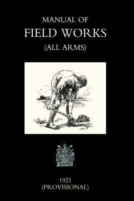 Libro Manual Of Field Works (all Arms) 1921 - Office Nove...