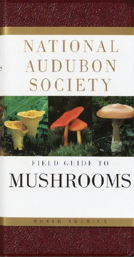 The National Audubon Society Field Guide To North American Mushrooms, De National Audubon Society. Editorial Random House Usa Inc, Tapa Dura En Inglés