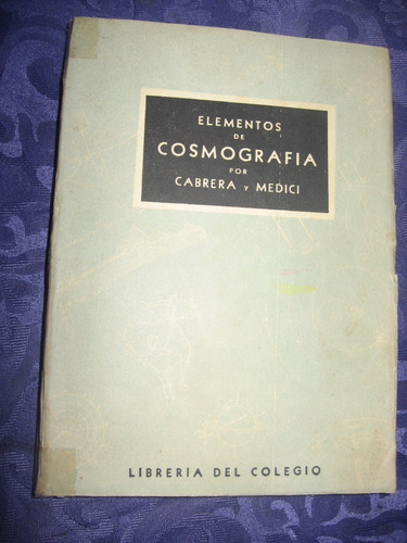 Elementos De Cosmografía Por Cabrera Y Medici Año 1958