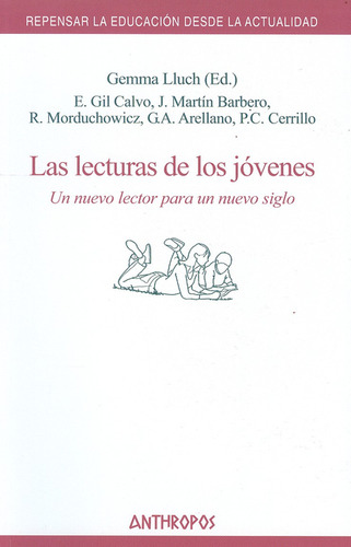 Lecturas De Los Jóvenes. Un Nuevo Lector Para Un Nuevo Siglo, Las, De Roxana Morduchowicz. Editorial Anthropos, Tapa Blanda, Edición 1 En Español, 2010