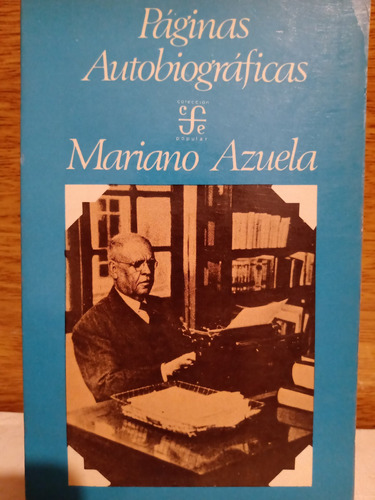 Mariano Azuela- Páginas Autobiografícas - Fondo De Cultura