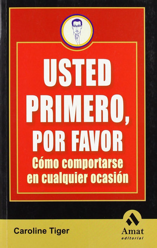 Libro: Usted Primero, Por Favor: Cómo Comportarse En Cualqui