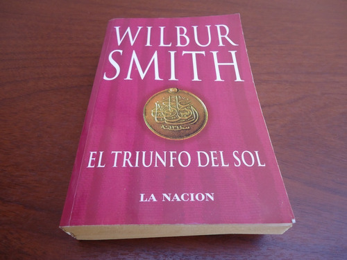 El Triunfo Del Sol - Wilbur Smith  - Novela 