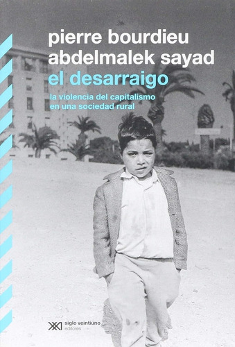 Desarraigo, El - Pierre Bourdieu